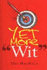 Yet More Wit
