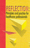 Reflection: Principles and Practice for Healthcare Professionals