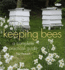 Keeping Bees: a Complete Practical Guide