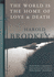 The World is the Home of Love and Death