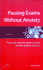 Passing Exams Without Anxiety: 5th Edition: How to Get Organised, Be Prepared and Feel Confident of Success
