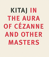 Kitaj: in the Aura of Cezanne and Other Masters