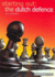 Starting Out: Dutch Defence (Starting Out-Everyman Chess)
