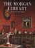 The Morgan Library: an American Masterpiece