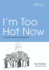I'M Too Hot Now: Themes and Variations From General Practice