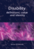 Disability: Definitions, Value and Identity