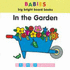 In the Garden (Babies' Big Bright Board Books)