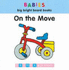 On the Move (Babies' Big Bright Board Books)