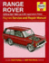 Range Rover 1970 to Oct 1992 (Up to K Registration) Petrol Service & Repair Manual (Haynes)