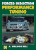 Forced Induction Performance Tuning a Practical Guide to Supercharging and Turbocharging