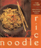 The Rice and Noodle Cookbook: 100 Delicious Step-By-Step Recipes (Cookery)