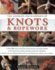 The Ultimate Encyclopedia of Knots & Ropework