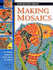 Making Mosaics (Step-By-Step Crafts S. )