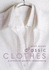Classic Clothes: a Practical Guide to Dressmaking