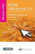 Ecdl Advanced Syllabus 2.0 Module Am3 Word Processing Using Word 2007: Module Am3