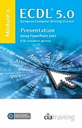 Ecdl Syllabus 5.0 Module 6 Presentation Using Powerpoint 2007