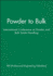 Powder to Bulk: International Conference on Powder and Bulk Solids Handling (Imeche Event Publications)