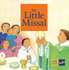My Little Missal: Including the Order of Mass New Translation (Cts Childrens Books)