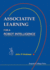 Associative Learning for a Robot Intelligence (Artificial Intelligence)