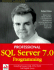Professional Sql Server 7.0 Programming; With English Query, Olap, Datawarehousing, Dts, and Transact-Sql (Tsql)