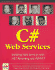 Professional C# Web Services: Building. NET Web Services with ASP. NET and. NET Remoting