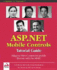 Asp. Net Mobile Controls: Tutorial Guide: Adaptive Web Content for Mobile Devices With the Mmit
