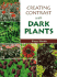 Creating Contrast With Dark Plants