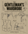 The Gentleman's Wardrobe: Vintage-Style Projects to Make for the Modern Man