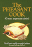 The Pheasant Cook: 97 Ways to Present a Bird