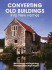 Converting Old Buildings Into New Homes