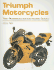 Triumph Motorcycles: Their Renaissance and the Hinckley Factory