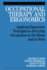 Occupational Therapy and Ergonomics: Applying Ergonomic Principles to Everyday Occupation in the Home and at Work