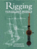 The Rigging of Period Ship Models: a Step-By-Step Guide to the Intricacies of Square-Rig