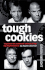 Tough Cookies: Tales of Obsession, Toil and Tenacity From Britains Culinary Heavyweights