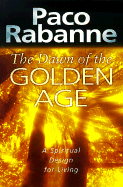 The Dawn of the Golden Age: a Spiritual Design for Living
