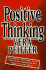 Positive Thinking: Everything You Have Always Known About Positive Thinking But Were Afraid to Put Into Practice