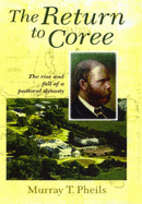 The Return to Coree. the Rise and Fall of a Pastoral Dynasty