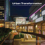 Urban Transformations: Transit Oriented Development & the Sustainable City