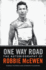 One Way Road: the Autobiography of Robbie Mcewen
