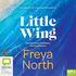 Little Wing: an Emotional and Heartwarming Story, Perfect for Autumn 2022
