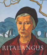 Rita Angus: Live to Paint & Paint to Live