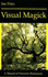 Visual Magick: a Manual of Freestyle Shamanism