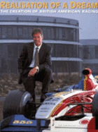 The Realisation of a Dream: the Creation of British American Racing