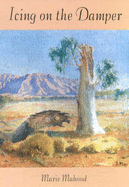 Icing on the Damper: Life Story of a Family in the Outback