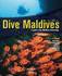 Dive Maldives: a Guide to the Maldives Archipelago