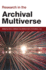 Research in the Archival Multiverse (Social Informatics)
