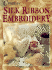 Creative Silk Ribbon Embroidery