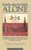 Justification By Faith Alone: Affirming the Doctrine By Which the Church and the Individual Stands Or Falls