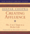 Creating Affluence: the a-to-Z Steps to a Richer Life (Chopra, Deepak)