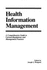 Health Information Management: a Comprehensive Guide to Current Regulations and Management Practices